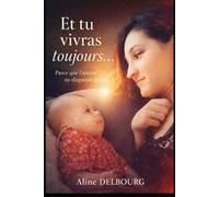 Et tu vivras toujours...