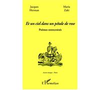Maria Zaki – Et un ciel dans un pétale de rose – Poèmes entrecroisés – Broché