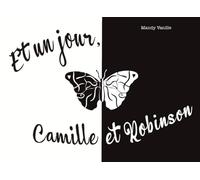 Et un jour, Camille et Robinson