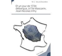 Et un jour de 1734 débarqua, à l'île Mascarin, Jean Nicolas de Vitry