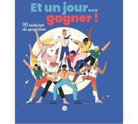 Et un jour, gagner ! Collectif (Auteur)