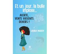 Et un jour, la bulle implose... Alerte, vents violents dehors !