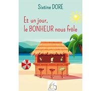 Et un jour, le BONHEUR nous frôle