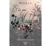 Et un jour... Madeline - Peggy L.S. - Elixyria - broché - Roman