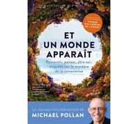 Et un monde apparaît Ressentir, penser, être soi : enquête sur le mystère de la conscience - Michael Pollan - Quanto - broché - Essai