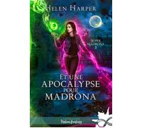 Et une apocalypse pour Madrona Super Madrona, T3 - Helen Harper - Collection Infinity - broché - Roman