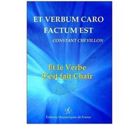 Et Verbum Caro Factum Est - Et Le Verbe S'est Fait Chair