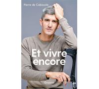 Et vivre encore - Pierre de Cabissole - Grasset - broché - Témoignage