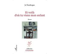 Et Voilà D'où Tu Viens Mon Enfant