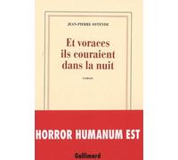 Et voraces ils couraient dans la nuit - Jean-Pierre Ostende - Gallimard - broché - Roman