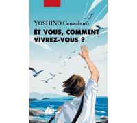Et vous, comment vivrez-vous ? - Genzaburo Yoshino - Philippe Picquier - Poche - Roman