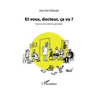 Jean Van Elslande – Et vous, docteur, ça va ? – Parcours d'un médecin généraliste – Broché