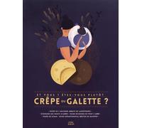 Et vous ? Etes-vous plutot crêpe ou galette ?
