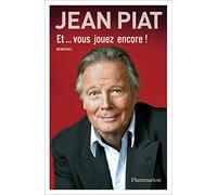 Jean Piat – Et... vous jouez encore ! – Mémoires en trois actes – Broché