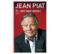 Jean Piat – Et... vous jouez encore ! – Mémoires en trois actes – Broché