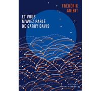 Et vous m'avez parlé de Garry Davis