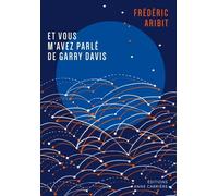 Et vous m'avez parlé de Garry Davis - Frédéric Aribit - La Belle Colere - broché - Roman