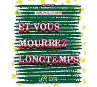 Et vous mourrez longtemps Jean-Paul Nozière (Auteur)