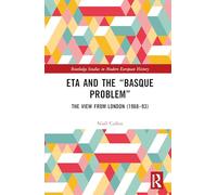 Eta and the “basque Problem”: The View from London 1968-93