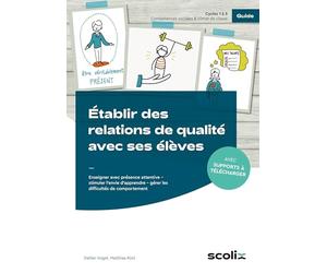 Établir des relations de qualité avec ses élèves: Enseigner avec présence attentive, stimuler l'envi e d'apprendre, gerer les difficultés de comport. (1. bis 10. Klasse)