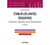 Etablir les limites éducatives - 2e éd.: Évaluation, diagnostic, action thérapeutique