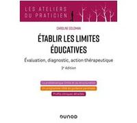 Etablir Les Limites Éducatives - Evaluation, Diagnostic, Action Thérapeutique