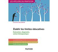 Etablir les limites éducatives - Évaluation, diagnostic, action thérapeutique: Évaluation, diagnostic, action thérapeutique