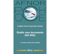 Établir mes documents ISO 9001 version 2015: Le couteau suisse de la Qualité