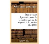 Établissement Hydrothérapique De Gérardmer, Guide Du Baigneur Et Du Touriste
