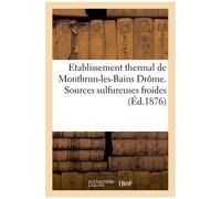 Etablissement Thermal De Montbrun-Les-Bains Drôme. Sources Sulfureuses Froides
