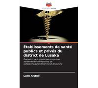 Établissements de santé publics et privés du district de Lusaka