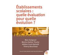 Etablissements scolaires : Quelle évaluation pour quelle évolution ? Pédagogies [références] - Monica Gather Thurler - Esf - broché - Essai