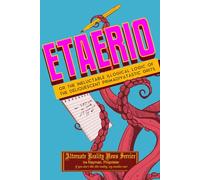 Etaerio, or The Ineluctable Illogical Logic of the Deliquescent Primadivatastic Grits