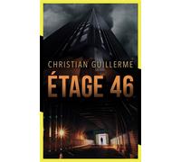 Étage 46 - Christian Guillerme - L'oiseau Noir - broché - Roman