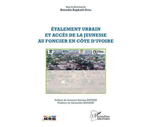 Étalement urbain et accès de la jeunesse au foncier en Côte d'Ivoire - Kouadio Raphael Oura - L'harmattan - broché - Essai
