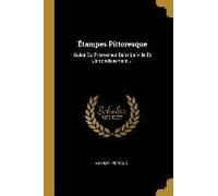Étampes Pittoresque: Guide Du Promeneur Dans La Ville Et L'arrondissement ...