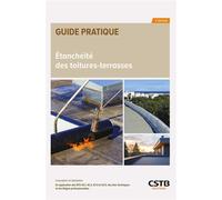Étanchéité des toitures-terrasses Conception et réalisation En application des DTU 43.1, 43.3, 43.4 et 43.5, des Avis Techniques et des règles professionnelles - Daniel Remolu - Cstb - broché - Guide