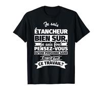 Étancheur bien sur je suis T-Shirt