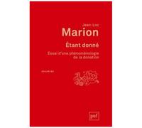 Etant Donné - Essai D'une Phénoménologie De La Donation