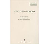 Etant donné le pluralisme - Marc-Antoine Dilhac - De La Sorbonne Editions - broché - Essai