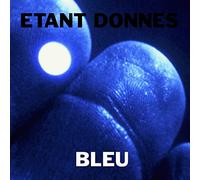 Etant Donnes - Bleu [Import]