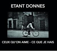 Etant Donnes - Ceux Qu'on Aime-Ce Que Je Hais [Import]