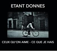 Etant Donnes - Ceux Qu'on Aime-Ce Que Je Hais [Import]