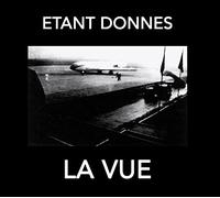 Etant Donnes - La Vue