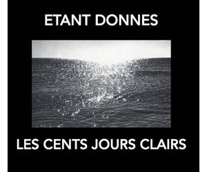 Etant Donnes - Les Cent Jours Claires