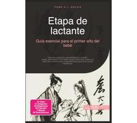 Etapa de lactante: Guía esencial para el primer año del bebé
