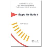 Etape Médiation - La Médiation Au Service De La Responsabilité Sociétale Des Entreprises Et Des Organisations