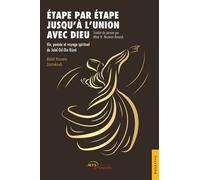 Étape par étape jusqu'à l'union avec Dieu Vie, pensée et voyage spirituel de Jalal Od-Dîn Rûmî - Abdol Hossein Zarrinkoub - Jets D'encre - broché - Biographie