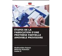 ÉTAPES DE LA FABRICATION D'UNE PROTHÈSE PARTIELLE AMOVIBLE PROVISOIRE