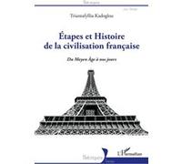 Etapes et Histoire de la civilisation française Du Moyen-Âge à nos jours - Triantafyllia Kadoglou - L'harmattan - broché - Essai